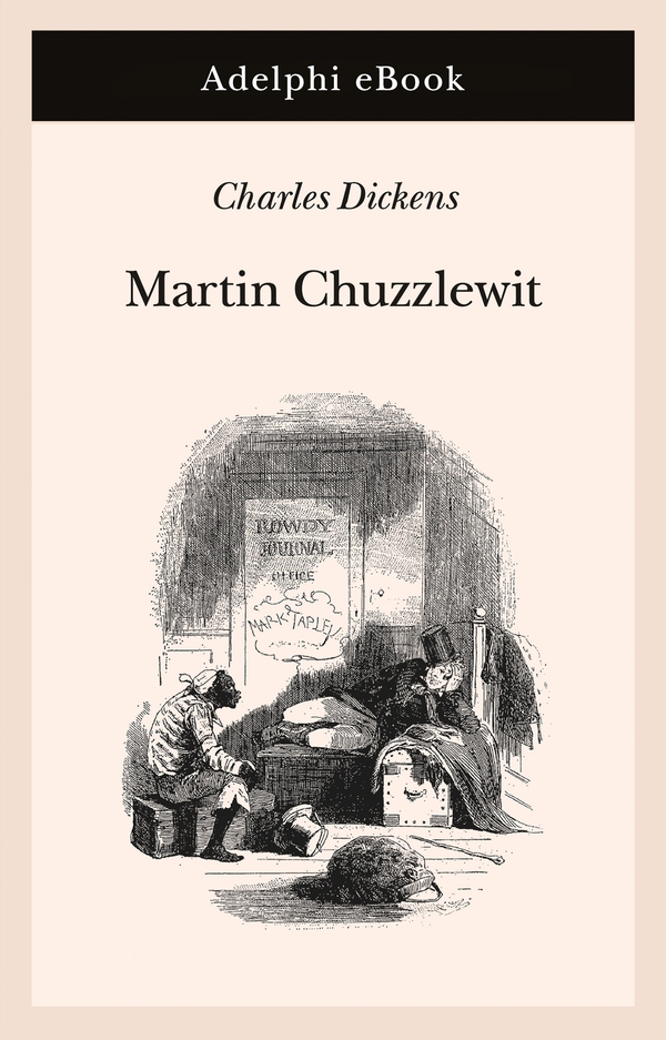 Martin Chuzzlewit - Librerie.coop Martin Chuzzlewit - Librerie.coop