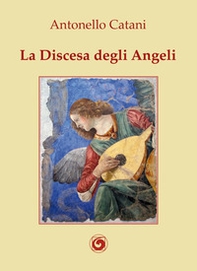 La discesa degli angeli - Librerie.coop La discesa degli angeli - Librerie.coop