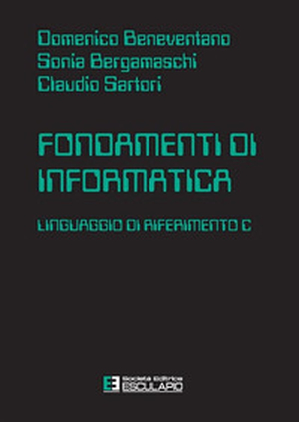 Fondamenti di informatica. Linguaggio di riferimento C - Librerie.coop Fondamenti di informatica. Linguaggio di riferimento C - Librerie.coop