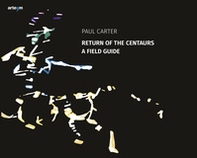 Return of the Centaurs. A field guide - Librerie.coop Return of the Centaurs. A field guide - Librerie.coop