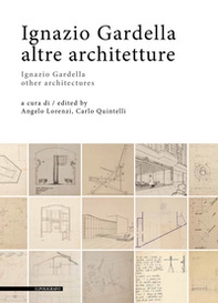 Ignazio Gardella. Altre architetture. Ediz. italiana e inglese - Librerie.coop