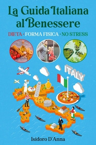 La guida italiana al benessere. Dieta, forma fisica, no stress - Librerie.coop La guida italiana al benessere. Dieta, forma fisica, no stress - Librerie.coop