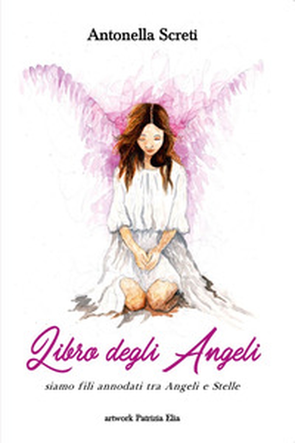 Il libro degli angeli e degli astri. Siamo fili annodati tra angeli e stelle... - Librerie.coop