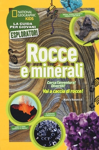 Rocce e minerali. Cerca l'avventura! Divertiti! - Librerie.coop