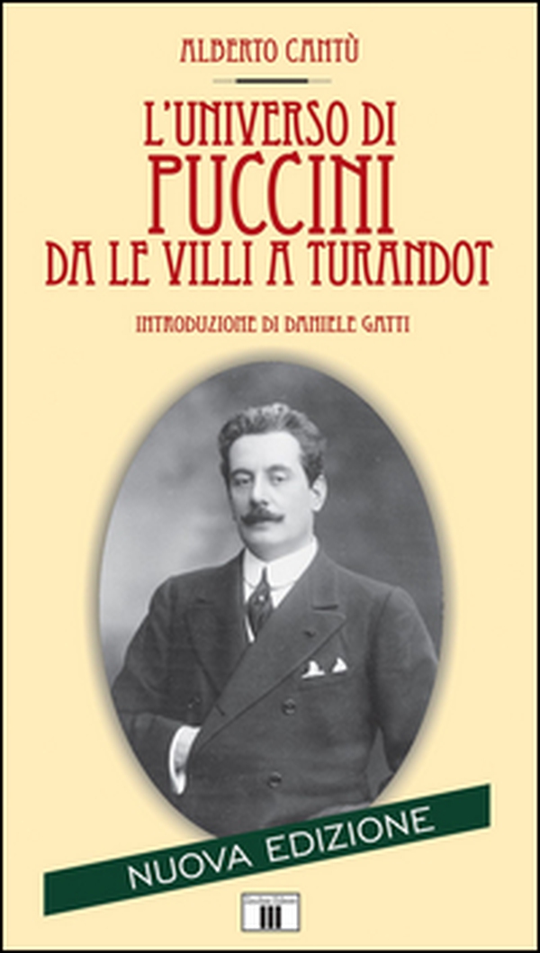 L'universo di Puccini da «Le Villi» a «Turandot» - Librerie.coop L'universo di Puccini da «Le Villi» a «Turandot» - Librerie.coop