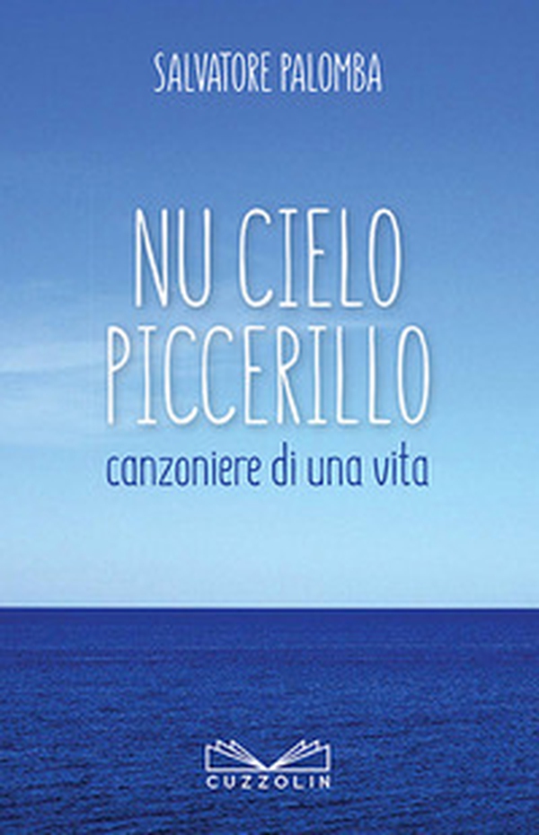 Nu cielo piccerillo. Canzoniere di una vita - Librerie.coop Nu cielo piccerillo. Canzoniere di una vita - Librerie.coop
