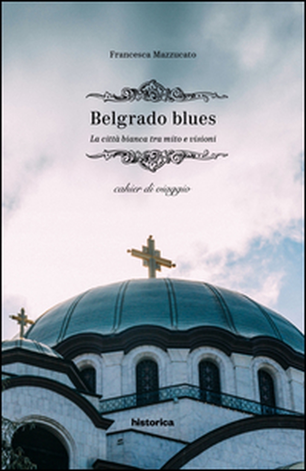 Belgrado blues. La città bianca tra mito e visioni - Librerie.coop Belgrado blues. La città bianca tra mito e visioni - Librerie.coop