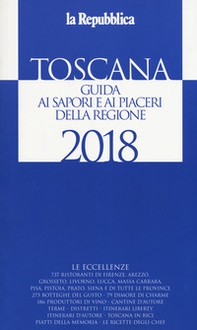 Toscana. Guida ai sapori e ai piaceri della regione 2018 - Librerie.coop
