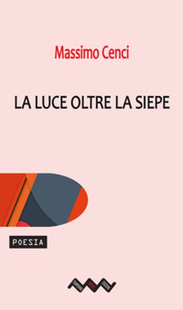 La luce oltre la siepe - Librerie.coop