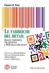 Le fabbriche del retail. Analisi comparata tra industria e GDO nella web society - Librerie.coop Le fabbriche del retail. Analisi comparata tra industria e GDO nella web society - Librerie.coop