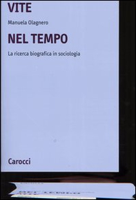 Vite nel tempo. La ricerca biografica in sociologia - Librerie.coop