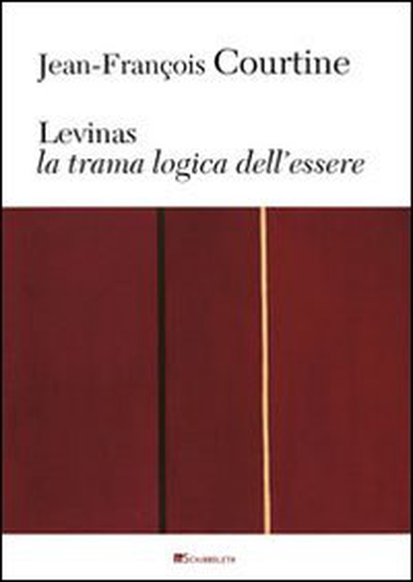 Levinas. La trama logica dell'essere - Librerie.coop Levinas. La trama logica dell'essere - Librerie.coop