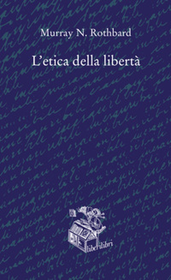L'etica della libertà - Librerie.coop L'etica della libertà - Librerie.coop