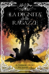 La dignita delle ragazze. Un esperimento regency - Librerie.coop