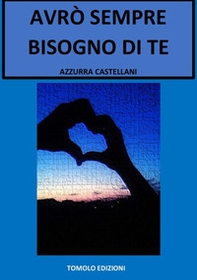 Avrò sempre bisogno di te - Librerie.coop Avrò sempre bisogno di te - Librerie.coop