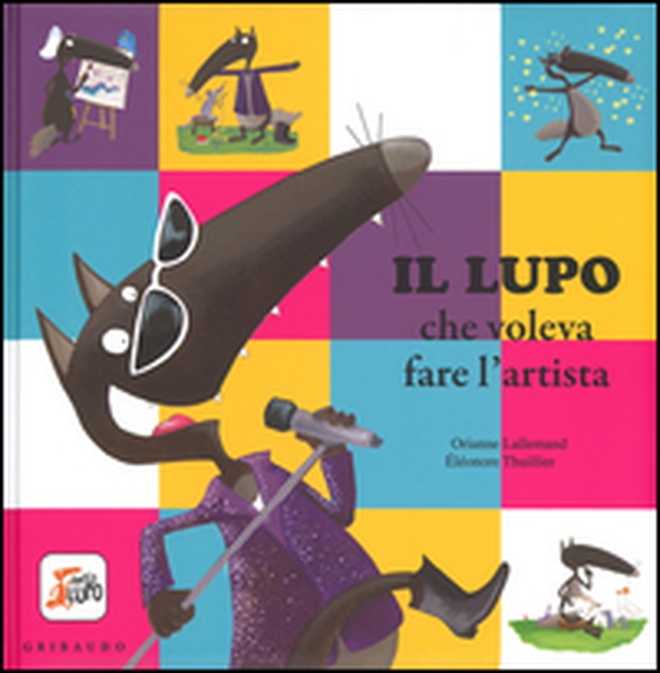 Il lupo che voleva fare l'artista. Amico lupo - Librerie.coop Il lupo che voleva fare l'artista. Amico lupo - Librerie.coop