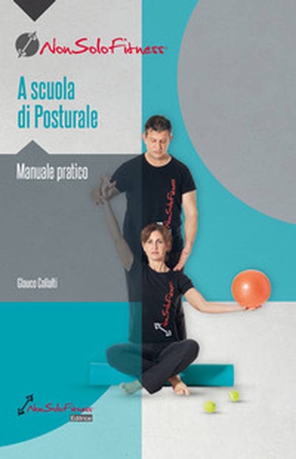 A scuola di posturale. Manuale pratico - Librerie.coop A scuola di posturale. Manuale pratico - Librerie.coop