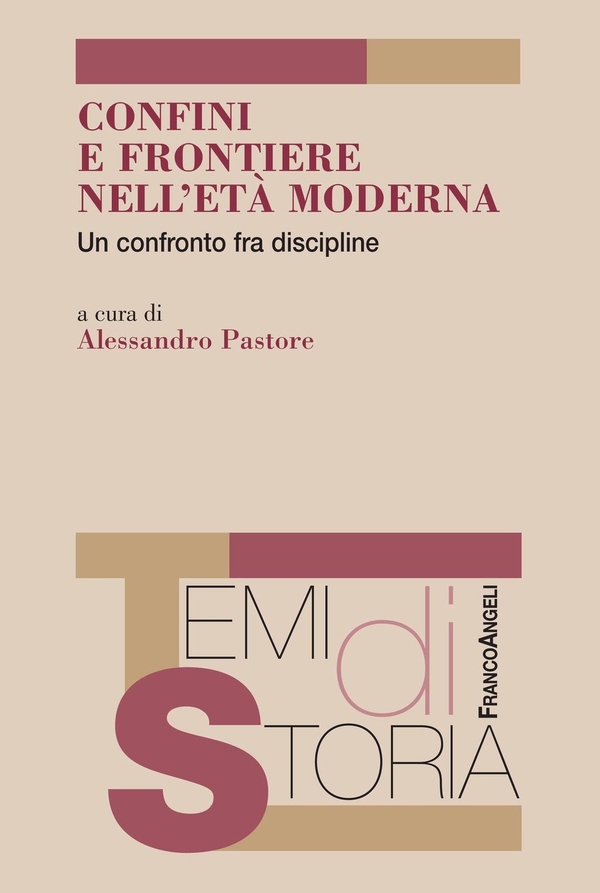 Confini e frontiere nell'età moderna. Un confronto fra discipline - Librerie.coop Confini e frontiere nell'età moderna. Un confronto fra discipline - Librerie.coop