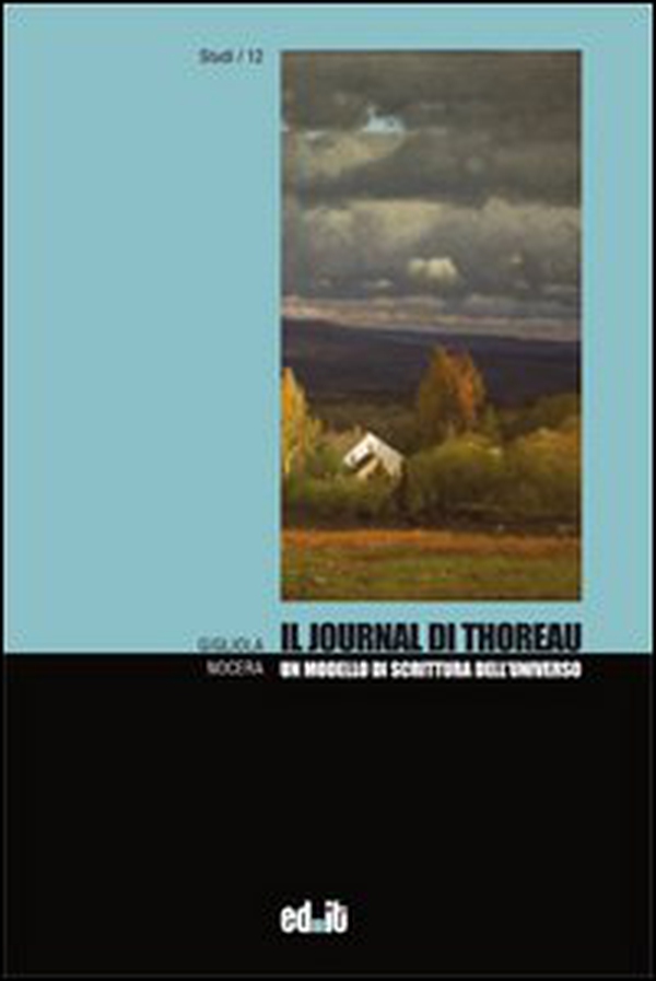 Il Journal di Thoreau. Un modello di scrittura dell'universo - Librerie.coop