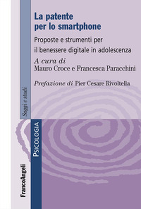 La patente per lo smartphone. Proposte e strumenti per il benessere digitale in adolescenza - Librerie.coop La patente per lo smartphone. Proposte e strumenti per il benessere digitale in adolescenza - Librerie.coop