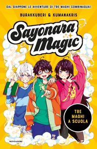 Sayonara Magic. Tre maghi a scuola - Librerie.coop Sayonara Magic. Tre maghi a scuola - Librerie.coop
