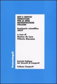 Reti e servizi ferroviari per le aree metropolitane italiane. Seminario scientifico 2007 - Librerie.coop