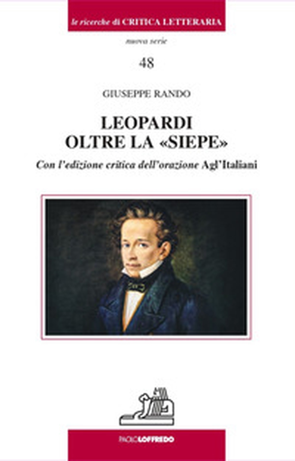 Leopardi oltre la «Siepe». Con l'edizione critica dell'orazione Agl'Italiani - Librerie.coop