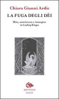 La fuga degli dei. Mito, matriarcato e immagine in Ludwig Klages - Librerie.coop