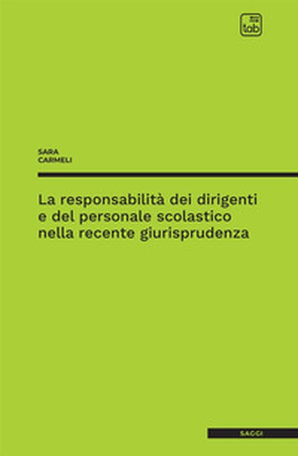 La responsabilità dei dirigenti e del personale scolastico nella recente giurisprudenza - Librerie.coop La responsabilità dei dirigenti e del personale scolastico nella recente giurisprudenza - Librerie.coop