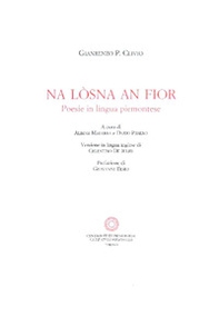Na lòsna an fior. Poesie in lingua piemontese. Ediz. piemontese, italiana e inglese - Librerie.coop