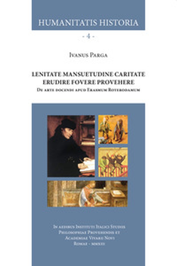 Lenitate mansuetudine caritate erudire fovere provehere. De arte docendi apud Erasmum Roterodamum - Librerie.coop Lenitate mansuetudine caritate erudire fovere provehere. De arte docendi apud Erasmum Roterodamum - Librerie.coop