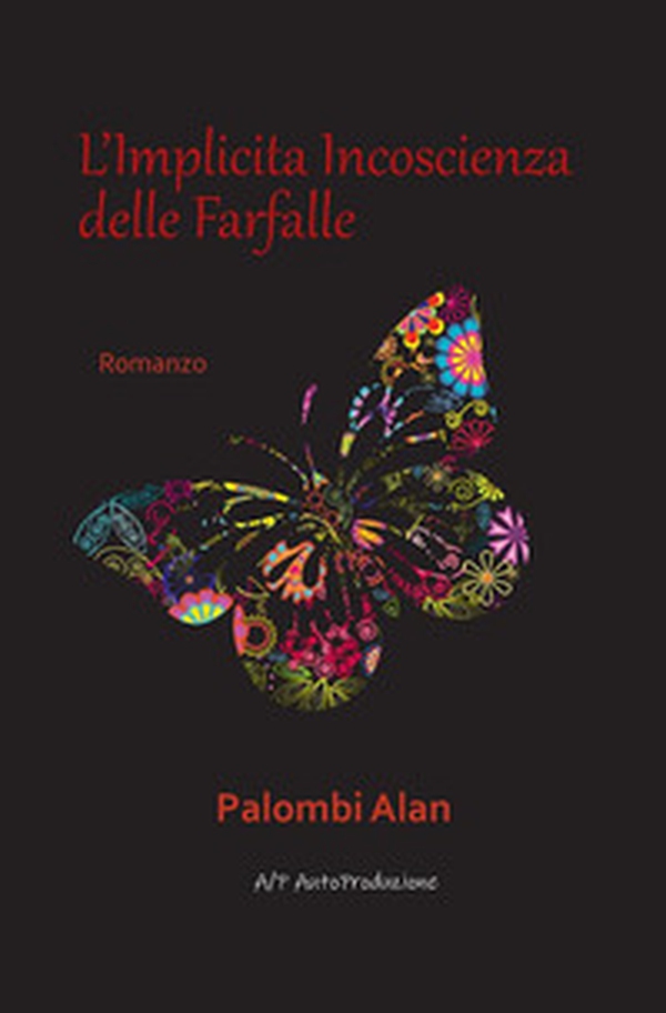 L'implicita incoscienza delle farfalle - Librerie.coop L'implicita incoscienza delle farfalle - Librerie.coop
