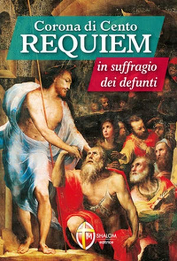 Corona di cento requiem in suffragio dei defunti - Librerie.coop Corona di cento requiem in suffragio dei defunti - Librerie.coop