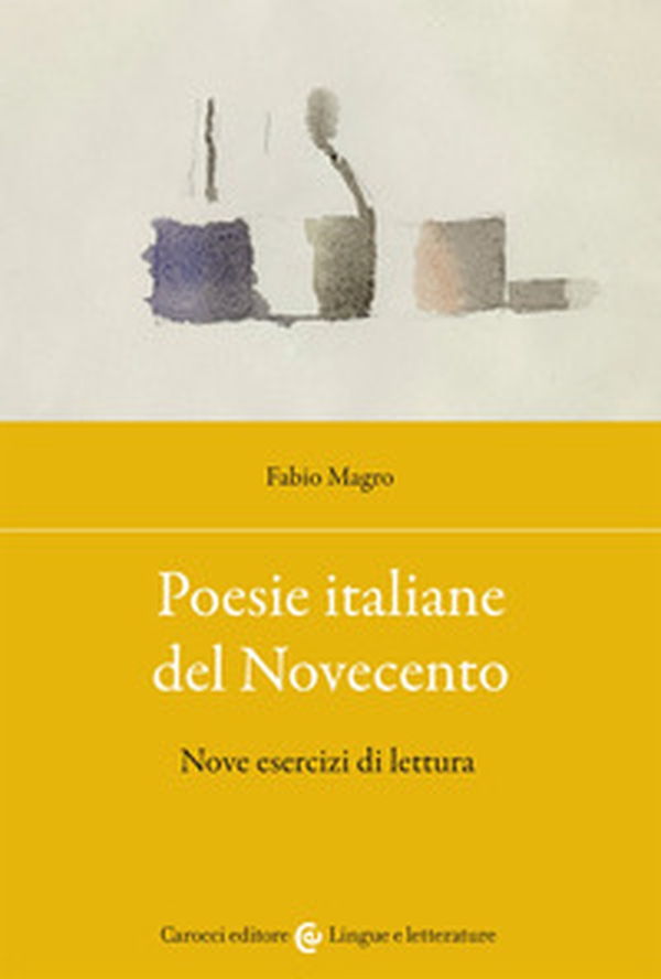 Poesie italiane del Novecento. Nove esercizi di lettura - Librerie.coop Poesie italiane del Novecento. Nove esercizi di lettura - Librerie.coop
