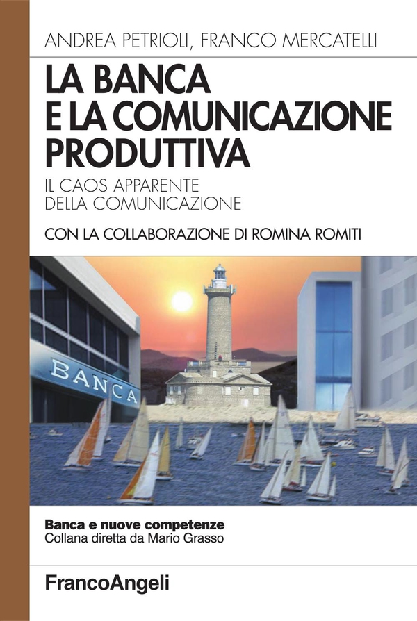La banca e la comunicazione produttiva. Il caos apparente della comunicazione - Librerie.coop La banca e la comunicazione produttiva. Il caos apparente della comunicazione - Librerie.coop
