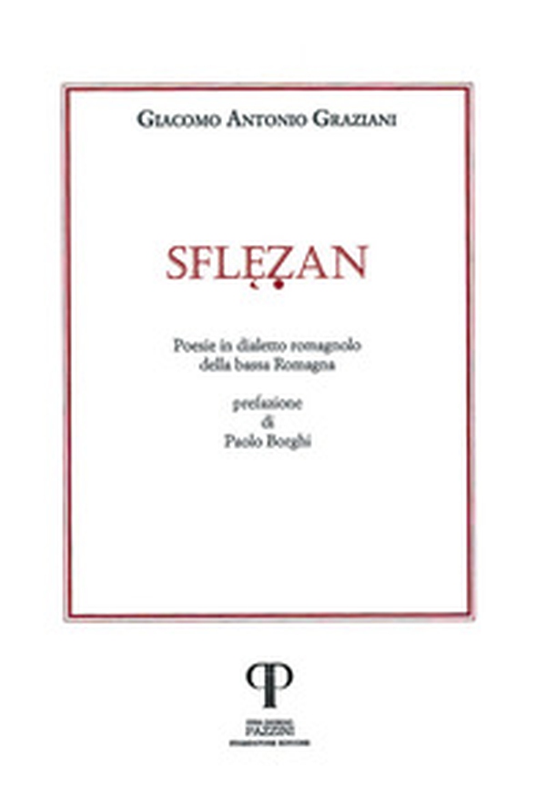 Sflezan. Poesie in dialetto romagnolo della bassa Romagna - Librerie.coop Sflezan. Poesie in dialetto romagnolo della bassa Romagna - Librerie.coop