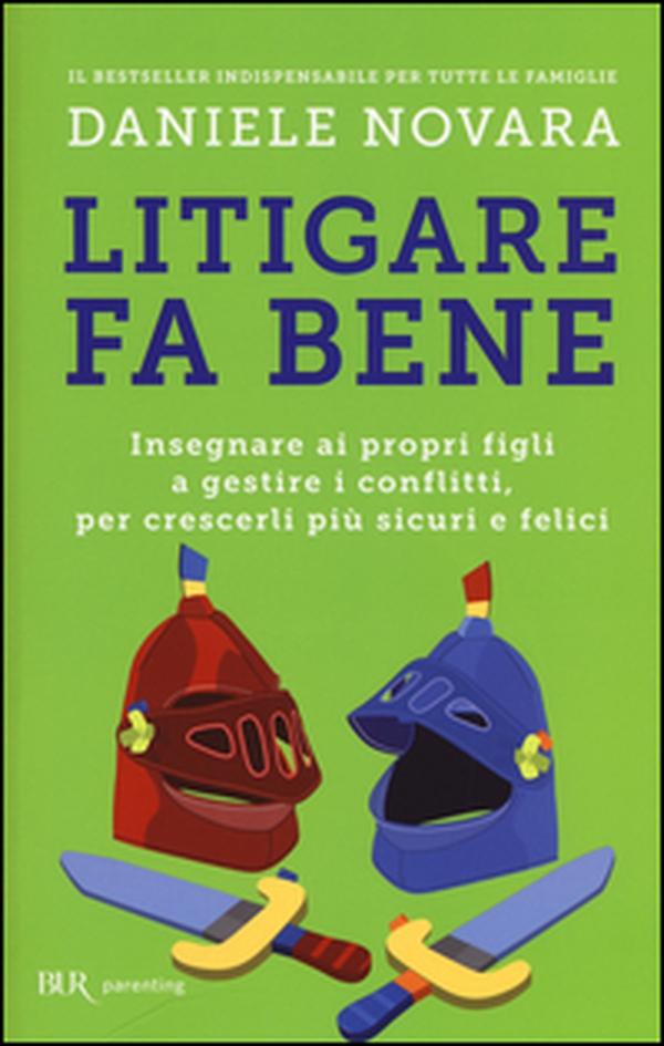 Litigare fa bene. Insegnare ai propri figli a gestire i conflitti, per crescerli più sicuri e felici - Librerie.coop Litigare fa bene. Insegnare ai propri figli a gestire i conflitti, per crescerli più sicuri e felici - Librerie.coop