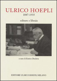 Ulrico Hoepli 1847-1935. Editore libraio - Librerie.coop Ulrico Hoepli 1847-1935. Editore libraio - Librerie.coop