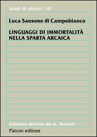 Linguaggi di immortalità nella Sparta arcaica - Librerie.coop