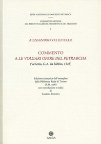 Commento a «Le volgari opere» del Petrarcha. Edizione anastatica dell'esemplare della Biblioteca reale di Torino (P.M. 1286) - Librerie.coop