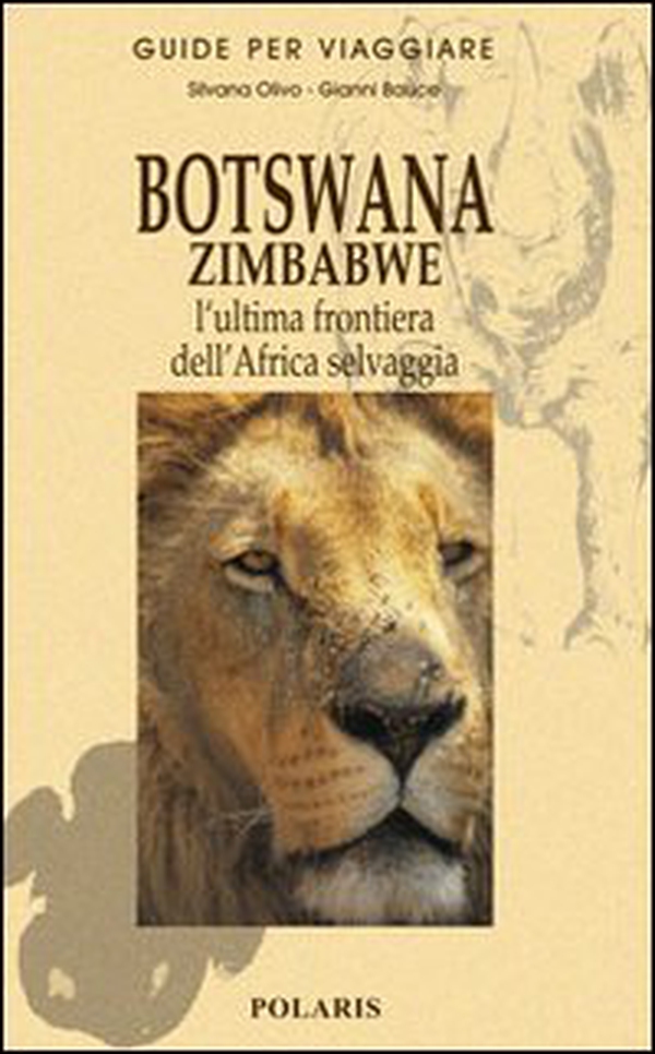 Botswana e Zimbabwe. L'ultima frontiera dell'Africa selvaggia - Librerie.coop Botswana e Zimbabwe. L'ultima frontiera dell'Africa selvaggia - Librerie.coop