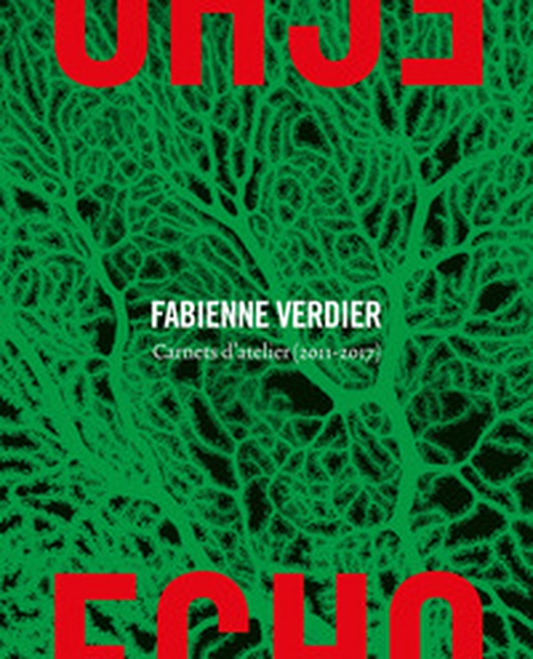 Écho. Fabienne Verdier. Carnets d'atelier (2011-2017) - Librerie.coop Écho. Fabienne Verdier. Carnets d'atelier (2011-2017) - Librerie.coop