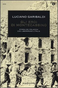 Gli eroi di Montecassino. Storia dei polacchi che liberarono l'Italia - Librerie.coop