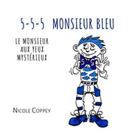 5-5-5 Monsieur Bleu. Le monsieur aux yeux mystérieux - Librerie.coop