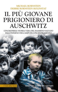Il più giovane prigioniero di Auschwitz. L'incredibile storia vera del bambino salvato dall'inferno dei campi di concentramento - Librerie.coop