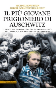 Il più giovane prigioniero di Auschwitz. L'incredibile storia vera del bambino salvato dall'inferno dei campi di concentramento - Librerie.coop Il più giovane prigioniero di Auschwitz. L'incredibile storia vera del bambino salvato dall'inferno dei campi di concentramento - Librerie.coop
