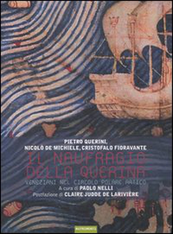 Il naufragio della Querina. Veneziani nel circolo polare artico - Librerie.coop Il naufragio della Querina. Veneziani nel circolo polare artico - Librerie.coop