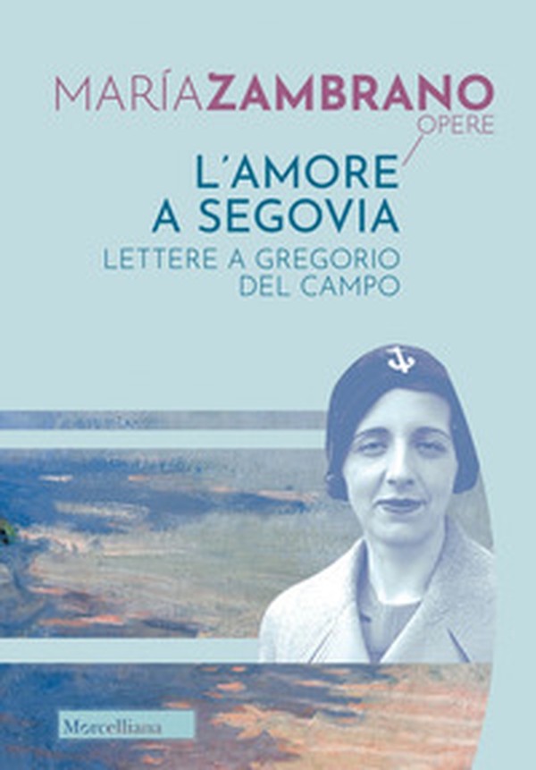L'amore a Segovia. Lettere a Gregorio del Campo - Librerie.coop L'amore a Segovia. Lettere a Gregorio del Campo - Librerie.coop