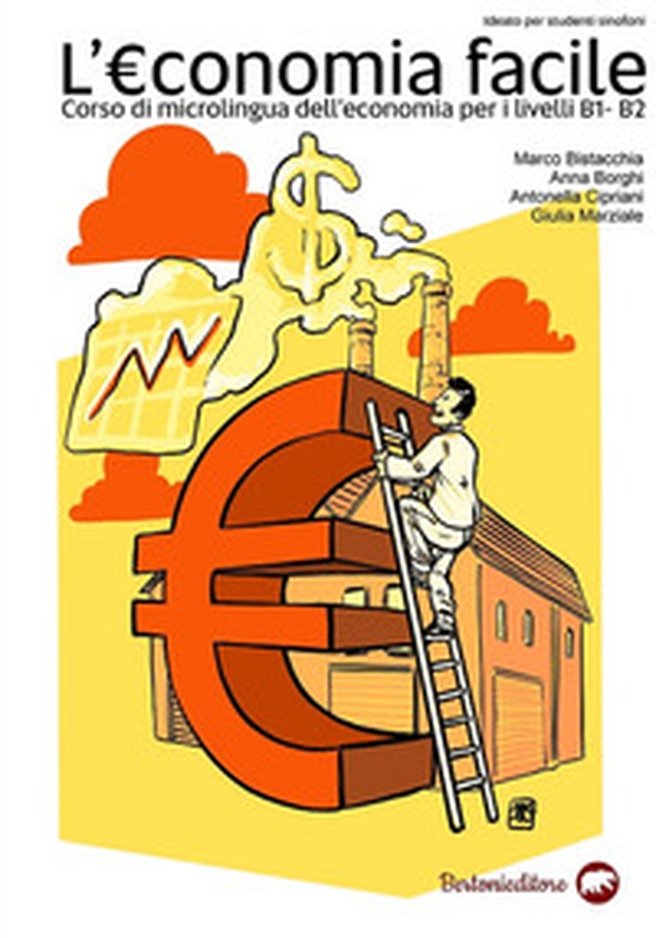 L'economia facile. Corso di microlingua dell'economia per i Livelli B1 e B2 - Librerie.coop L'economia facile. Corso di microlingua dell'economia per i Livelli B1 e B2 - Librerie.coop