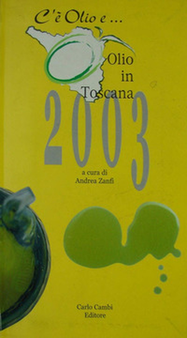 C'è olio e... olio in Toscana 2003 - Librerie.coop C'è olio e... olio in Toscana 2003 - Librerie.coop